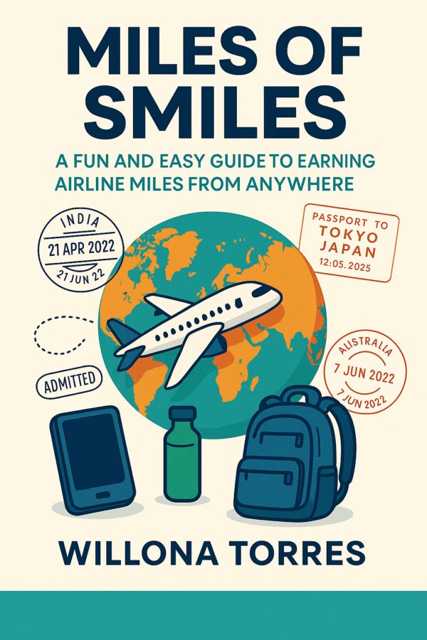 Miles of Smiles – A Fun and Easy Guide to Earning Airline Miles